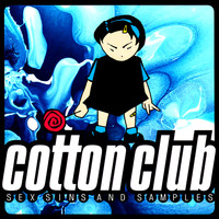 Cotton Club - Sex, Sins, & Samples