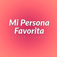 Cielo Torres - Mi Persona Favorita (Versión Salsa)
