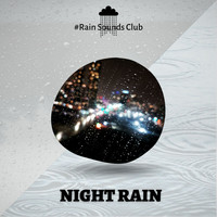 #Rain Sounds Club - Night Rain for SLEEP