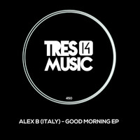 Alex B (Italy) - Good Morning EP