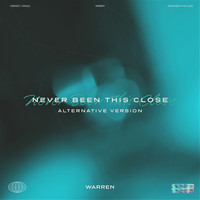 Warren - Never Been This Close (Alternative Version)