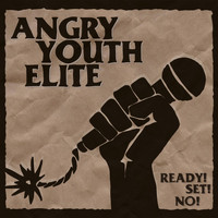 Angry Youth Elite - Ready! Set! No! (Explicit)