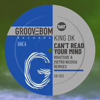 King DK - Can't Read Your Mind (Rightside, Pietro Nicosia Remixes)