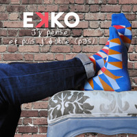 Ekko - J'y pense et puis j'oublie (pas)