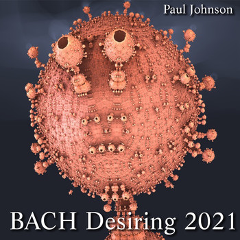 Paul Johnson - Bach Desiring 2021