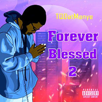 TQDatManye - Foreverblessed 2 (Explicit)