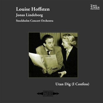 Louise Hoffsten, Jonas Lindeborg & Stockholm Concert Orchestra - Utan dig (I Confess)