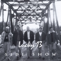 Lucky 13 - Side Show (Remastered)