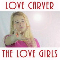 Love Carver - The Love Girls