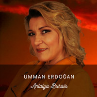 Umman Erdoğan - Antalya Burası
