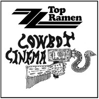 ZZ Top Ramen - Cowboy Cinema