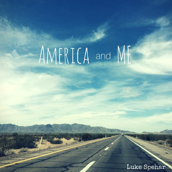 Luke Spehar - America and Me