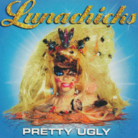 Lunachicks - Pretty Ugly (Explicit)