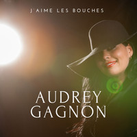 Audrey Gagnon - J'aime les bouches (Single)