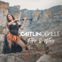 Caitlin De Ville - Fire & Wine