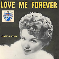 Marion Ryan - Love Me Forever