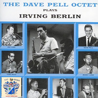 Dave Pell Octet - Dave Pell Octet Plays Irving Berlin