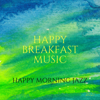 Happy Breakfast Music - Happy Morning Jazz