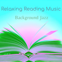 Relaxing Reading Music - Background Jazz