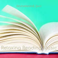 Relaxing Reading Music - Instrumental Jazz