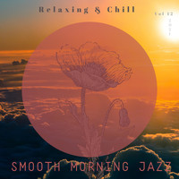 Smooth Morning Jazz - Relaxing & Chill