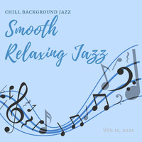 Smooth Relaxing Jazz - Chill Background Jazz