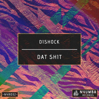 Dishock - Dat Shit