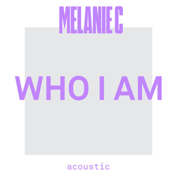 Melanie C - Who I Am (Acoustic)