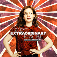 Cast of Zoey’s Extraordinary Playlist - Zoey's Extraordinary Playlist: Season 2, Episode 10 (Music From the Original TV Series)
