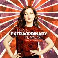 Cast of Zoey’s Extraordinary Playlist - Zoey's Extraordinary Playlist: Season 2, Episode 9 (Music From the Original TV Series)