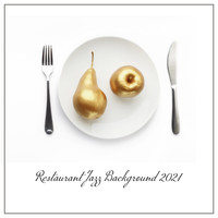 Restaurant Music - Restaurant Jazz Background 2021
