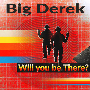 Big Derek - Will You Be There