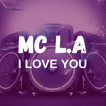 Mc L.A - I Love You