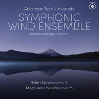 Arkansas Tech University Symphonic Wind Ensemble & Daniel Belongia - Syler: Symphony No. 2 - Magnuson: The Softest Breath