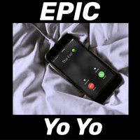 Epic - Yo Yo (Explicit)
