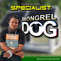 Specialist - Mongrel Dog (Explicit)