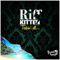 Riff Kitten - Takin' Off...