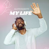 Aloys Bakety - My Life (Version [Explicit])