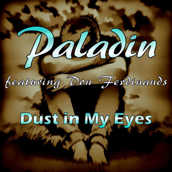 Paladin - Dust in My Eyes (feat. Don Ferdinands)