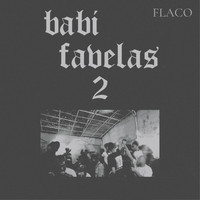 Flaco - Babi Favelas 2