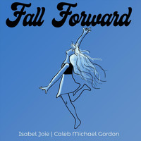 Isabel Joie - Fall Forward (feat. Caleb Michael Gordon)