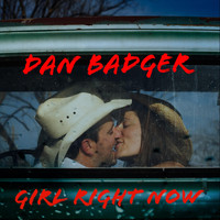 Dan Badger - Girl Right Now