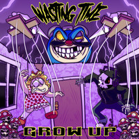 Wasting Time - Grow Up