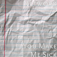Network - You Make Me Sick
