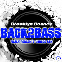 Brooklyn Bounce - Back2Bass (Trash Gordon's Voodoo Mix)