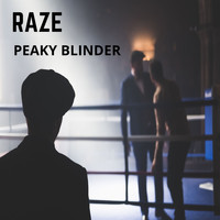 Raze - Peaky Blinder (Explicit)