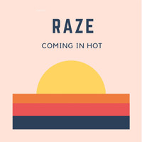Raze - Coming in Hot