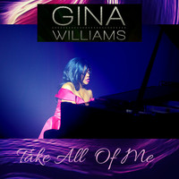 Gina Williams - Take All of Me