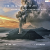 Hans Sigl - Die Insel und der Vulkan (Glaubenssätze und Selbstüberfrachtung auflösen - Eine Phantasiereise)