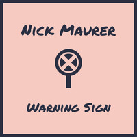 Nick Maurer - Warning Sign